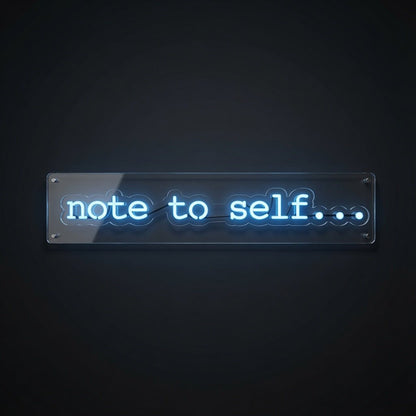 Note To Self LED Neon Sign - Shineneon