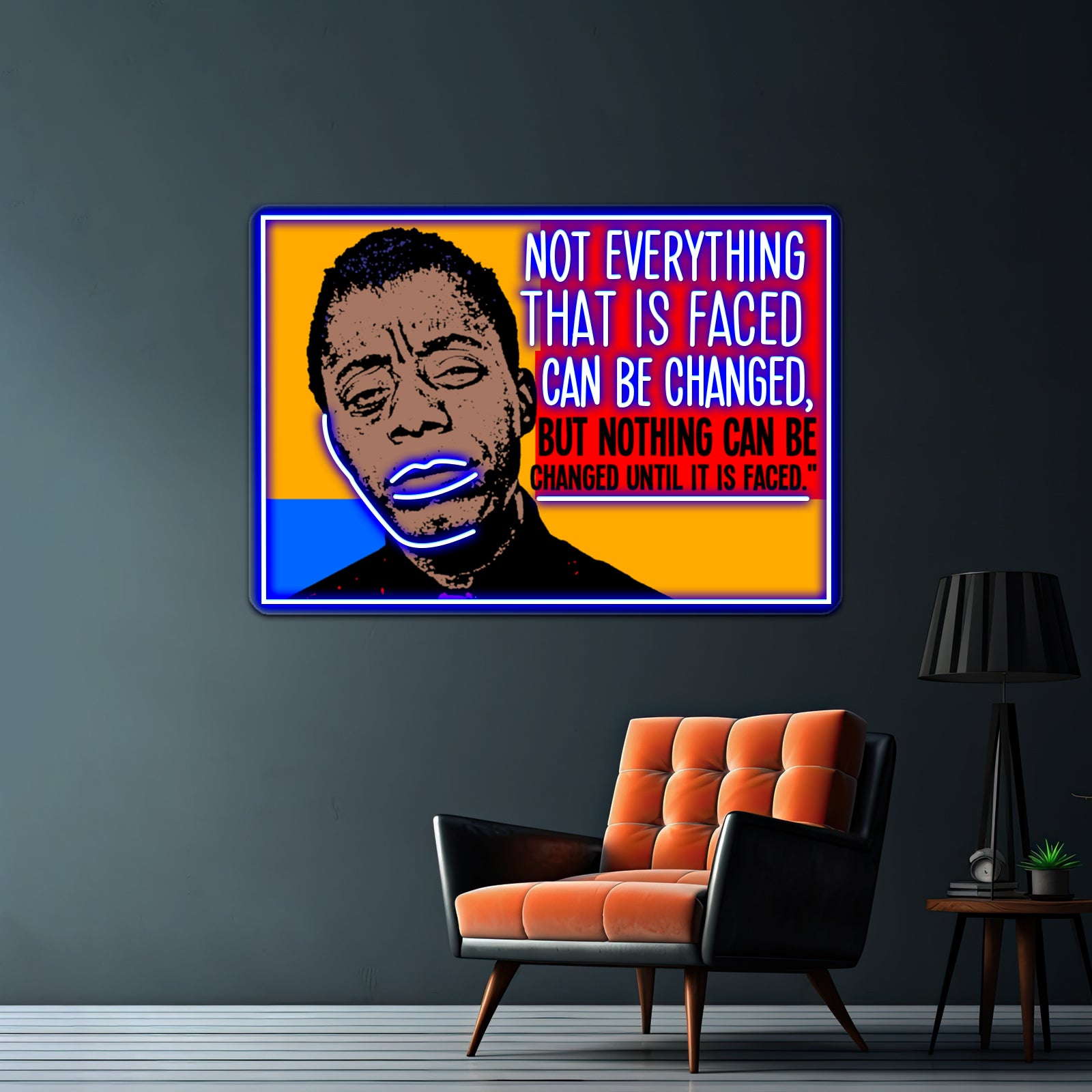 Nothing Can Be Changed Until It Is Faced Artwork Business Led Sign | Shineneon