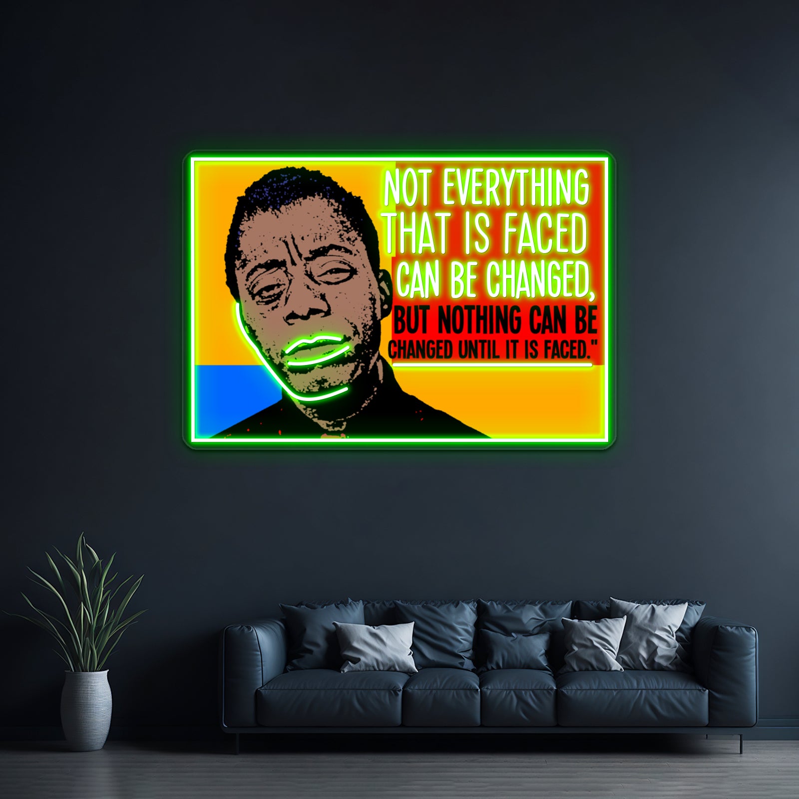 Nothing Can Be Changed Until It Is Faced Artwork Business Led Sign | Shineneon