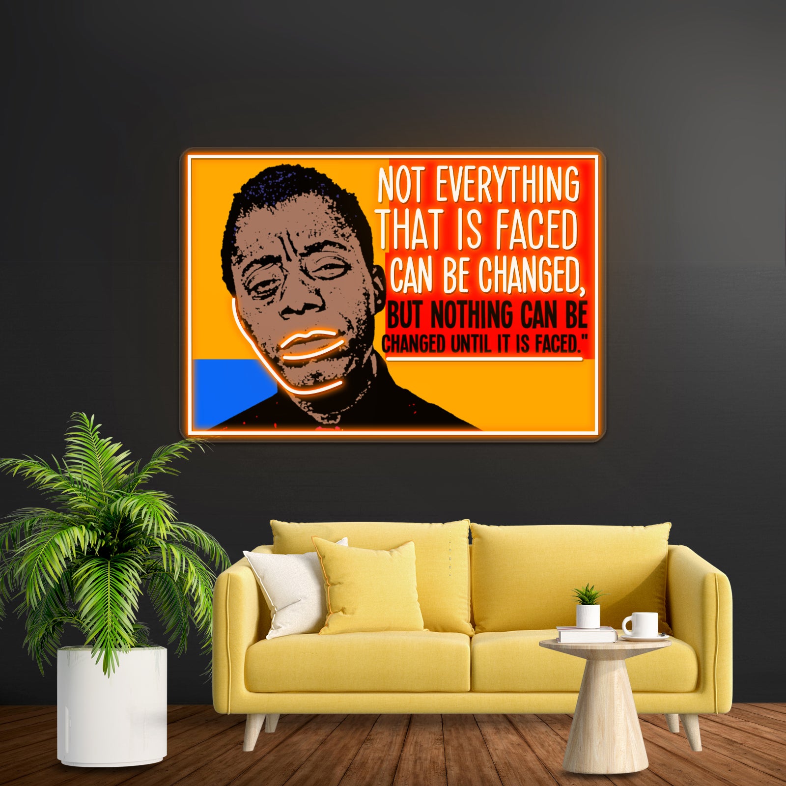 Nothing Can Be Changed Until It Is Faced Artwork Business Led Sign | Shineneon