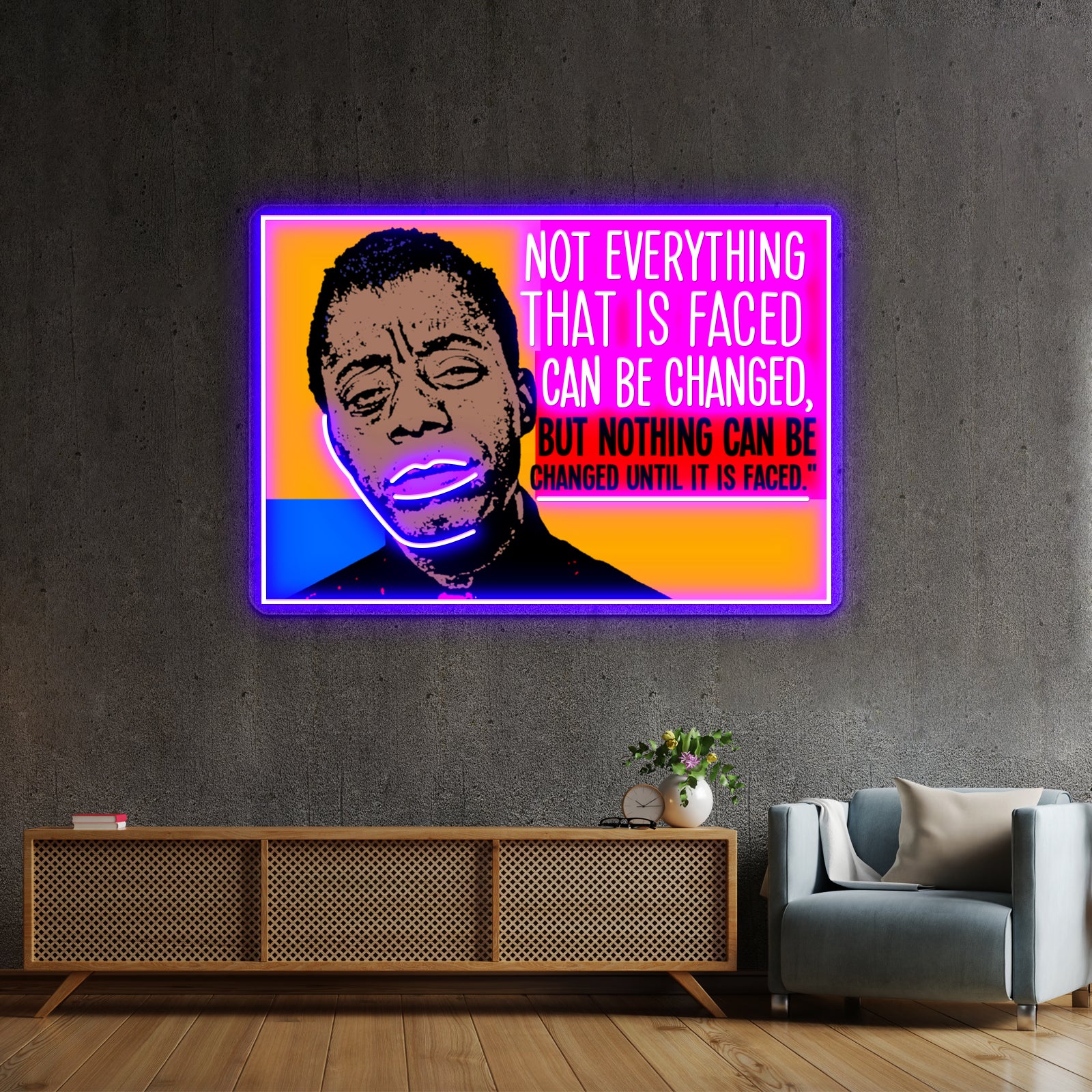 Nothing Can Be Changed Until It Is Faced Artwork Business Led Sign | Shineneon