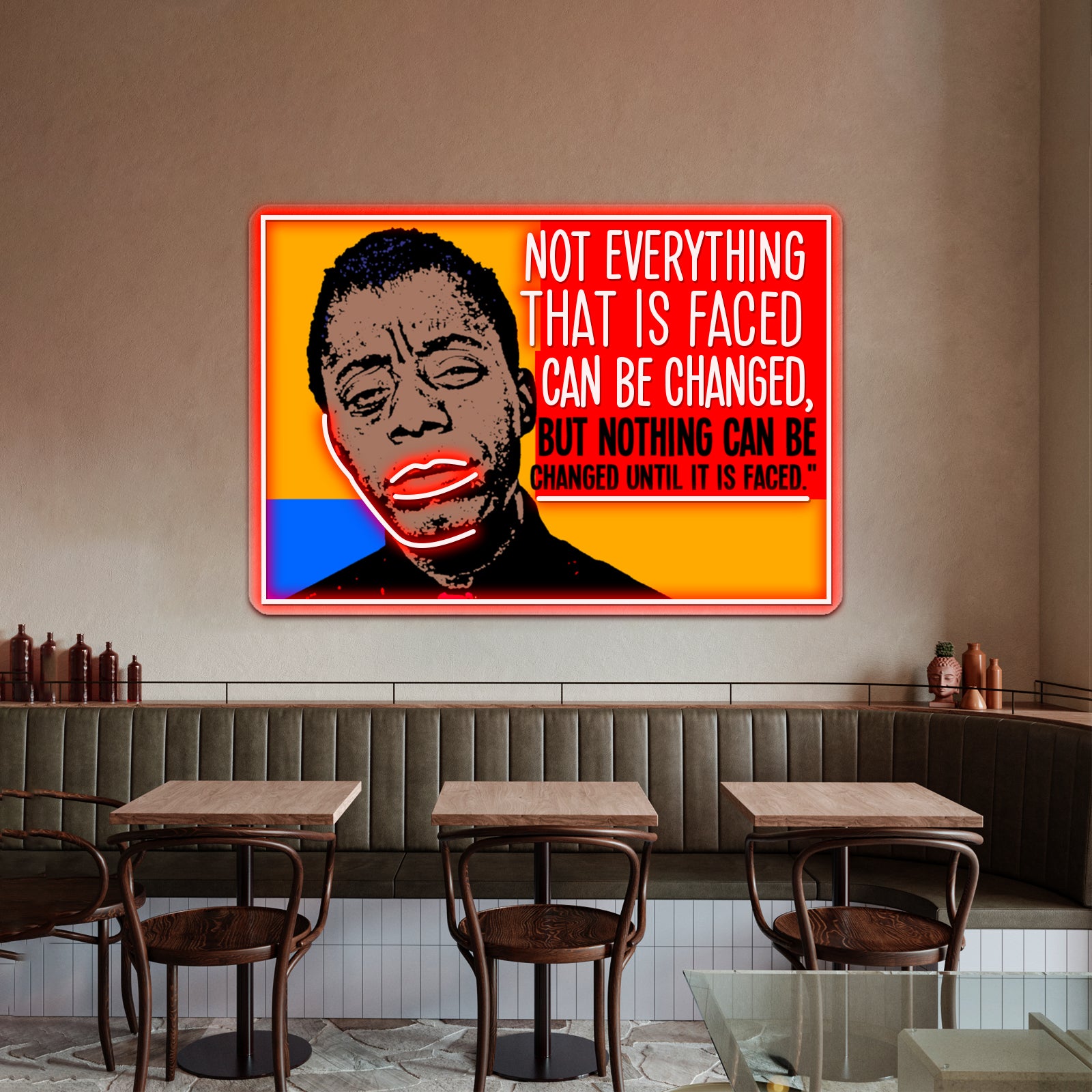 Nothing Can Be Changed Until It Is Faced Artwork Business Led Sign | Shineneon
