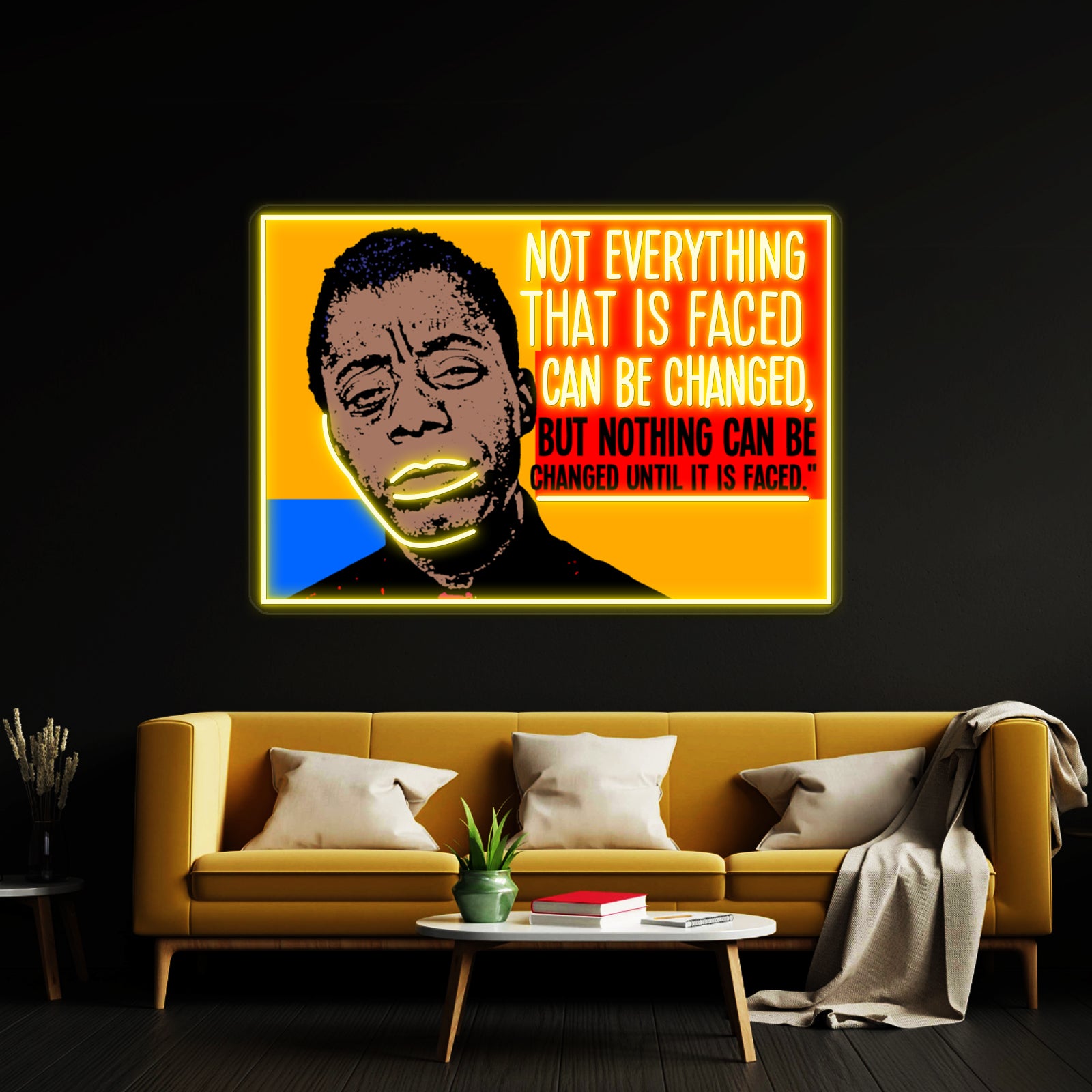 Nothing Can Be Changed Until It Is Faced Artwork Business Led Sign | Shineneon