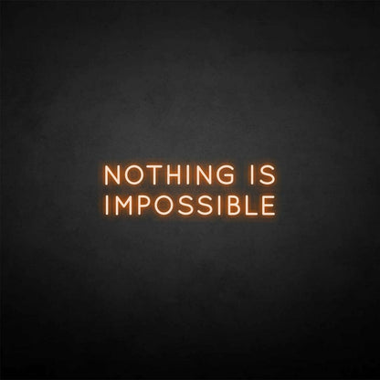 Nothing Is Impossible Neon Sign | Shineneon