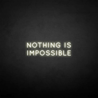 Nothing Is Impossible Neon Sign | Shineneon