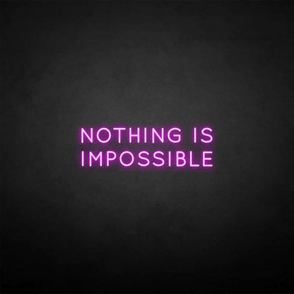 Nothing Is Impossible Neon Sign | Shineneon