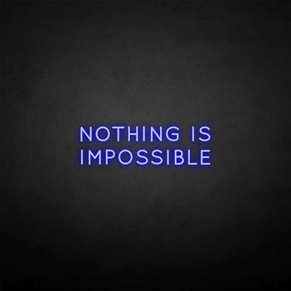 Nothing Is Impossible Neon Sign | Shineneon