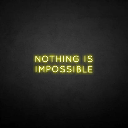 Nothing Is Impossible Neon Sign | Shineneon