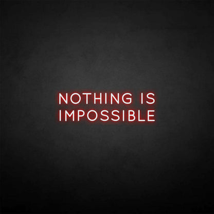 Nothing Is Impossible Neon Sign | Shineneon
