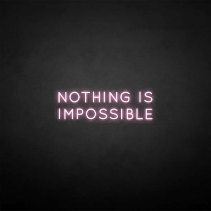 Nothing Is Impossible Neon Sign | Shineneon