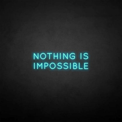 Nothing Is Impossible Neon Sign | Shineneon