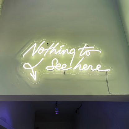 Nothing To See Here Neon Sign For Chill Spaces | Shineneon