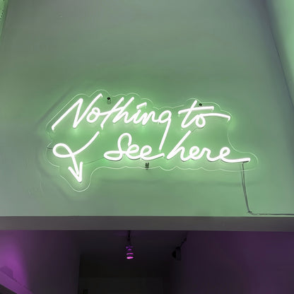 Nothing To See Here Neon Sign For Chill Spaces | Shineneon