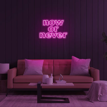 Now Or Never Bright Pink Led Neon Sign For Modern Home Decor | Shineneon