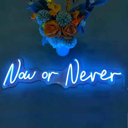 Now Or Never Led Sign | Shineneon