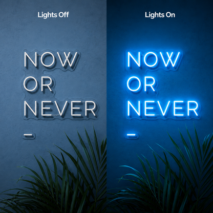 Now Or Never Wall Decor LED Neon Sign - 06 Day Night Comparison