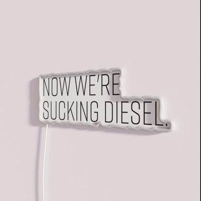 Now We Re Sucking Diesel Rgb Led Neon Sign - Shineneon