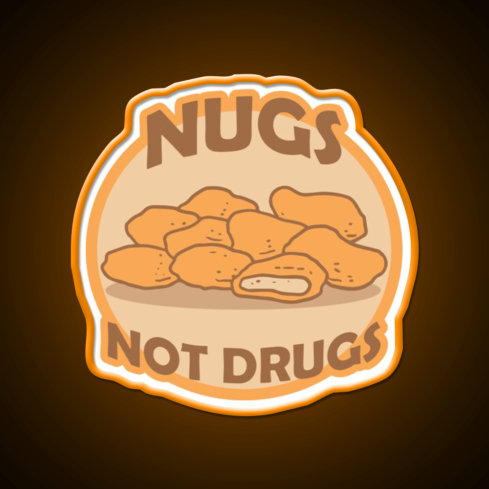 Nugs Not Drugs Badge Fast Food Led Neon Sign For Burger Place Rgb Color - Shineneon