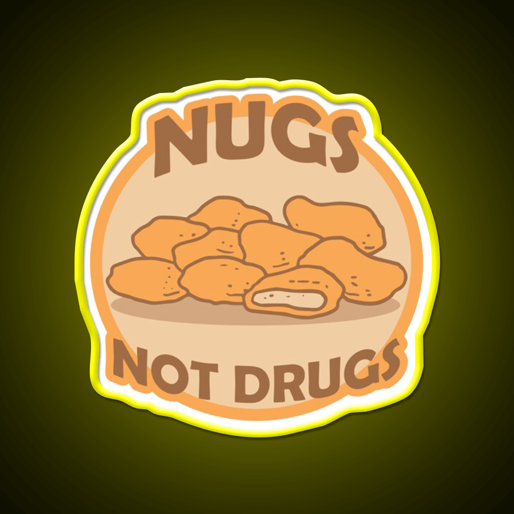 Nugs Not Drugs Badge Fast Food Led Neon Sign For Burger Place Rgb Color - Shineneon