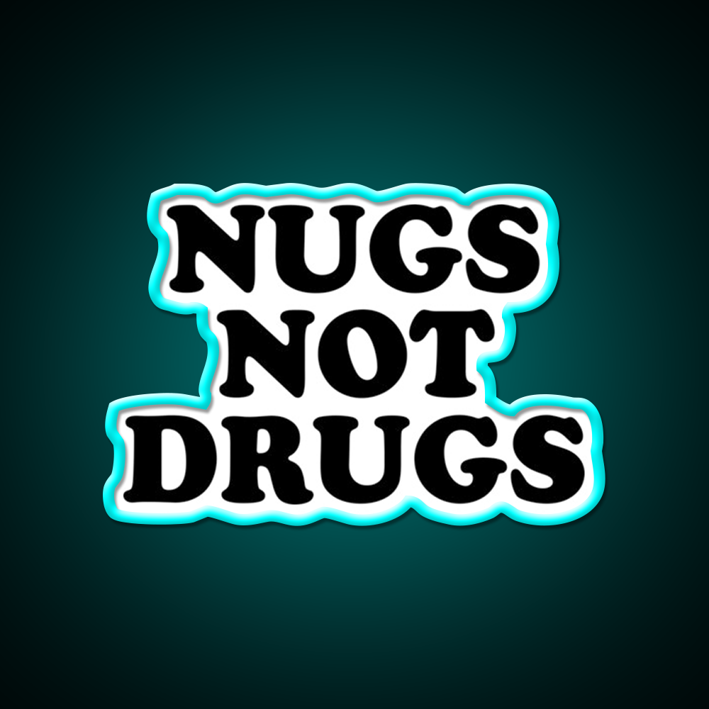 Nugs Not Drugs Fast Food Led Neon Sign For Burger Place Rgb Color
