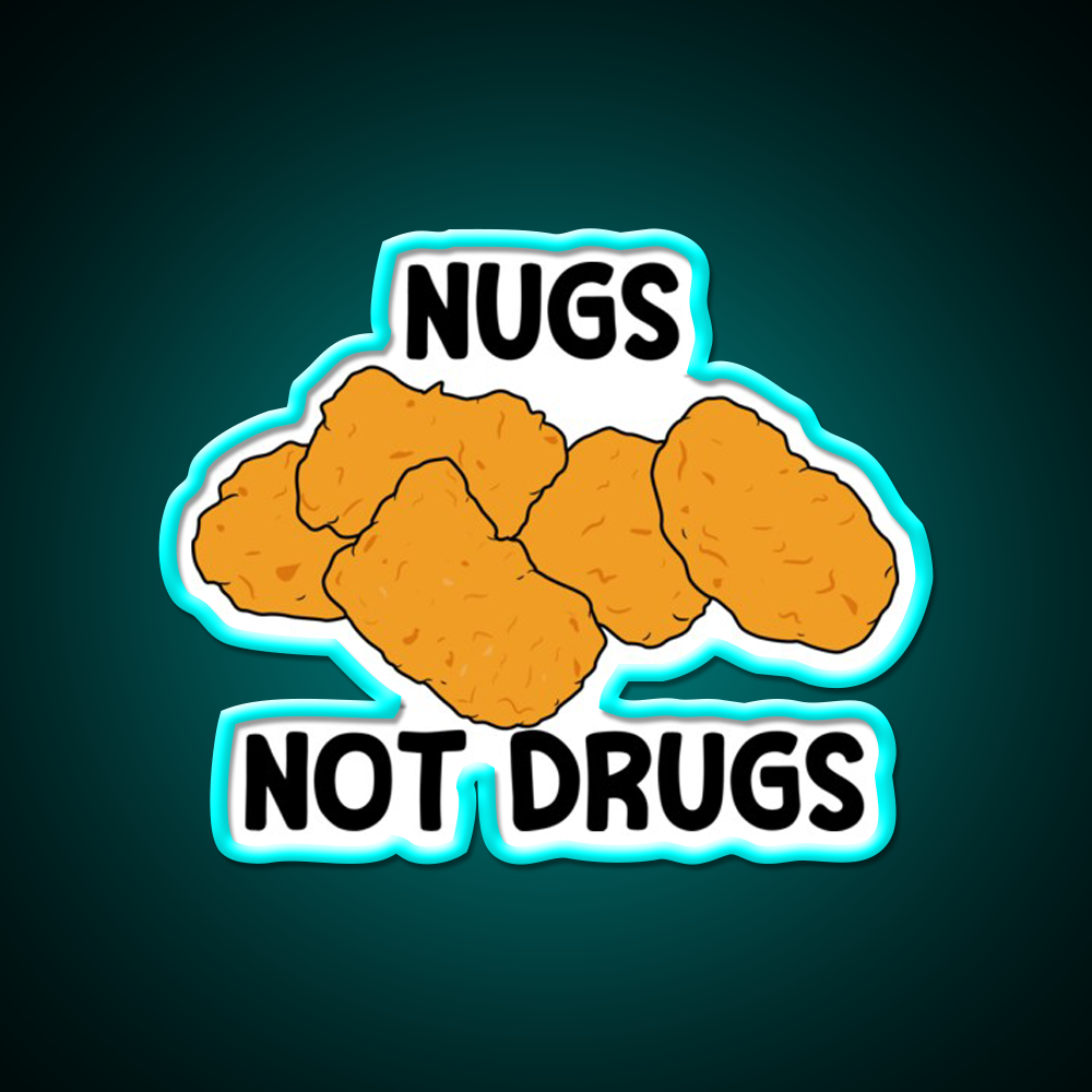 Nugs Not Drugs Fast Food Led Neon Sign For Burger Place Open Food Sign Rgb Color