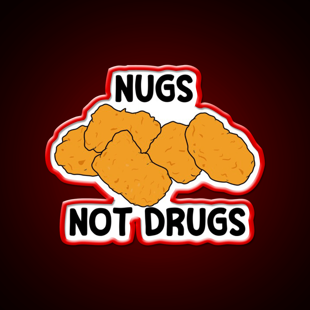 Nugs Not Drugs Fast Food Led Neon Sign For Burger Place Open Food Sign Rgb Color - Shineneon
