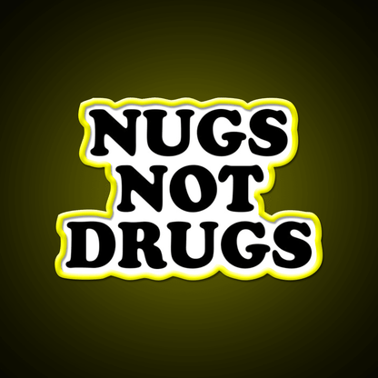 Nugs Not Drugs Fast Food Led Neon Sign For Burger Place Rgb Color - Shineneon