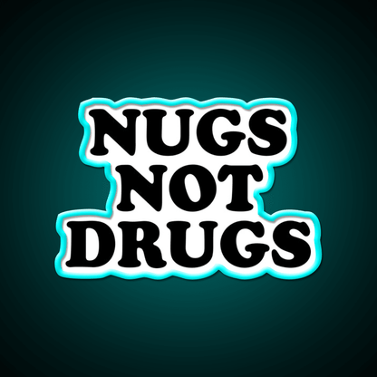 Nugs Not Drugs Fast Food Led Neon Sign For Burger Place Rgb Color - Shineneon
