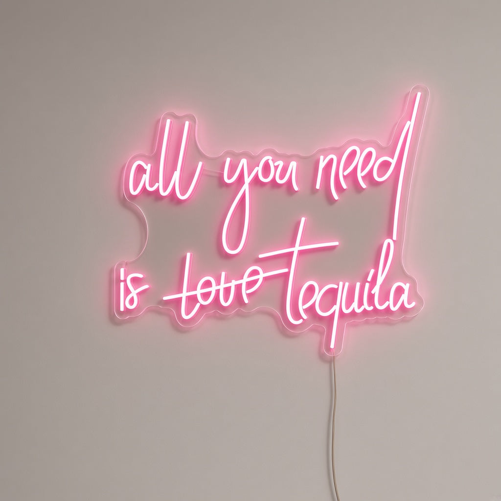 All You Need Is Love Tequila LED Neon Sign