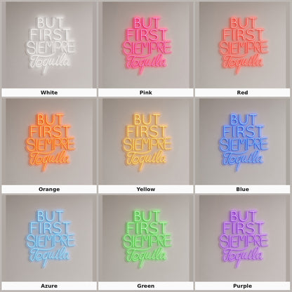 But First Siempre Tequila LED Neon Sign