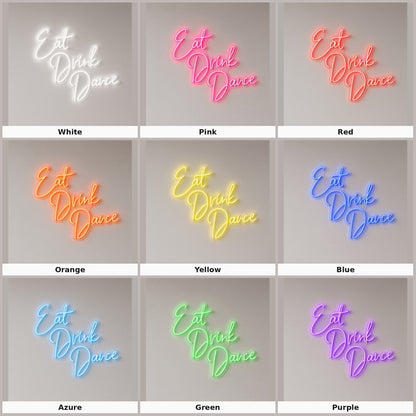 Eat Drink Dance LED Neon Sign