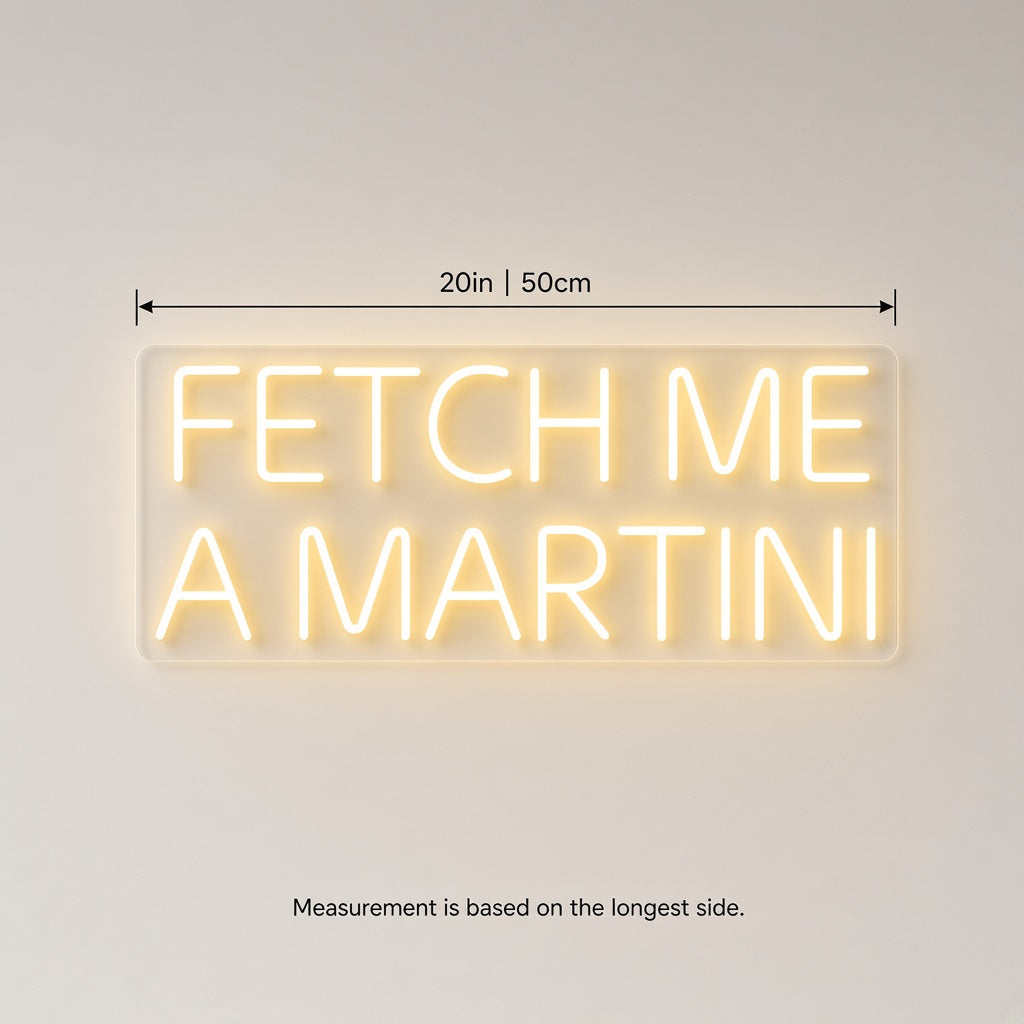 Fetch Me a Martini LED Neon Sign