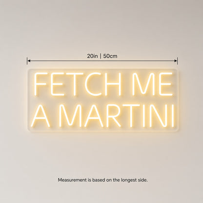Fetch Me a Martini LED Neon Sign