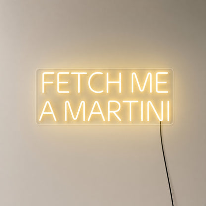 Fetch Me a Martini LED Neon Sign