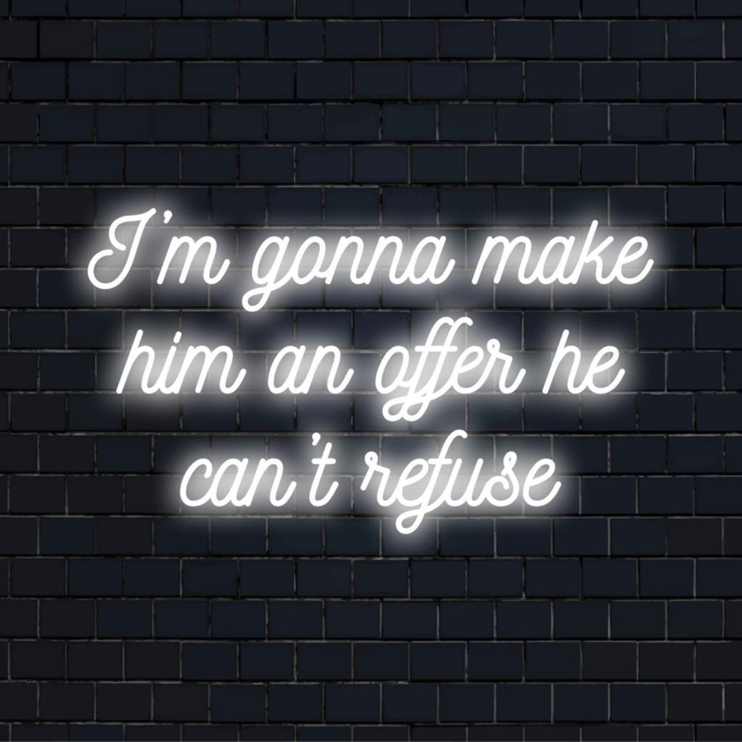 Im Gonna Make Him An Offer He Cant Refuse LED Neon Sign | Shineneon