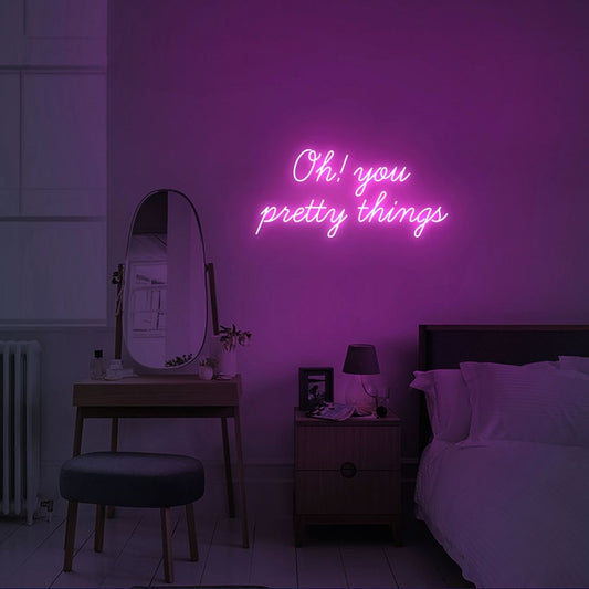 Oh You Pretty Things Led Sign Business Neon Sign