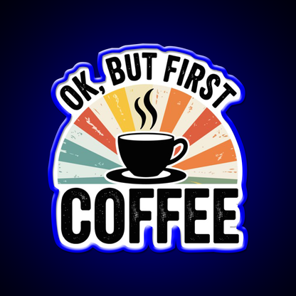 Ok But First Coffee Cafe Led Neon Sign Espresso Bar Art Rgb Color