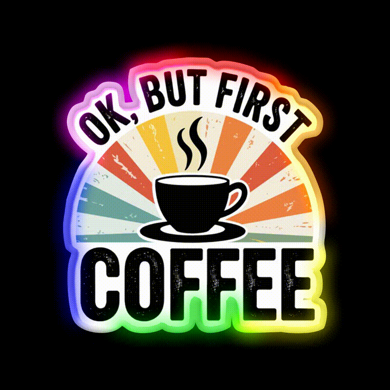 Ok But First Coffee Cafe Led Neon Sign Espresso Bar Art Rgb Color