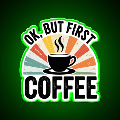 Ok But First Coffee Cafe Led Neon Sign Espresso Bar Art Rgb Color
