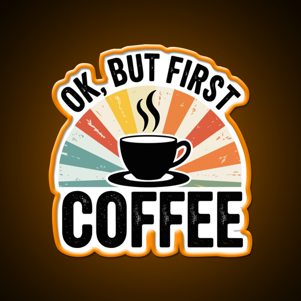 Ok But First Coffee Cafe Led Neon Sign Espresso Bar Art Rgb Color