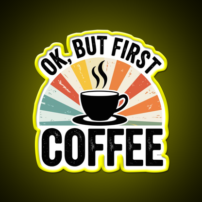 Ok But First Coffee Cafe Led Neon Sign Espresso Bar Art Rgb Color