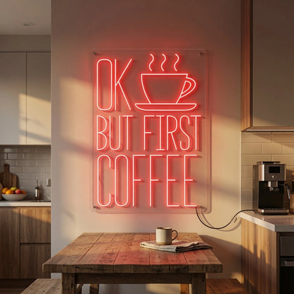 Ok But First Coffee LED Neon Sign - 03 Real Lifestyle Scene