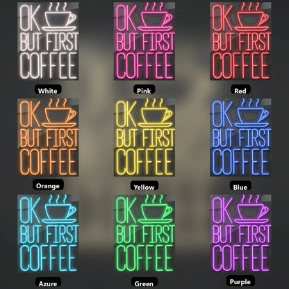 Ok But First Coffee Wall Decor LED Neon Sign - 05 Color Grid