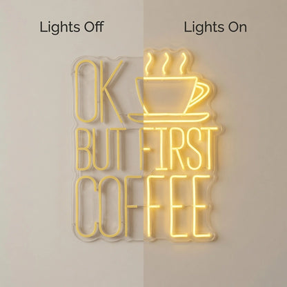 Ok But First Coffee Wall Decor LED Neon Sign - 06 Day Night Comparison