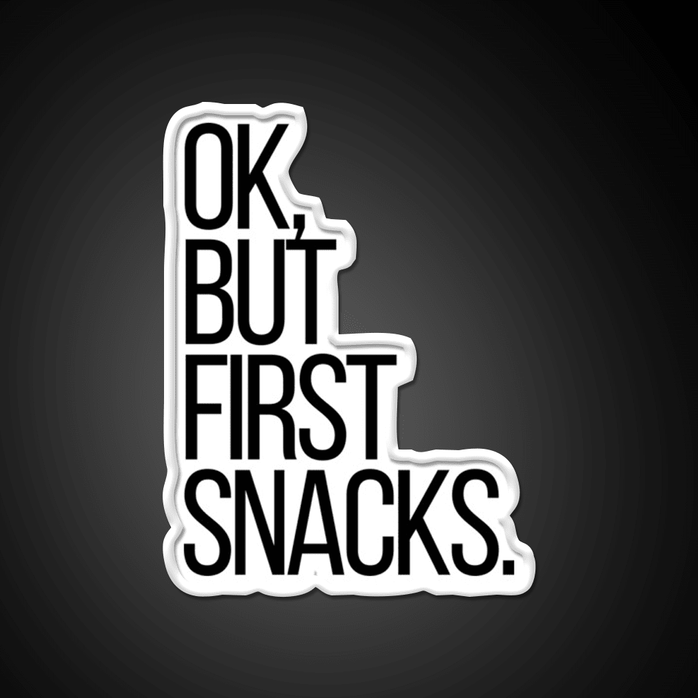 Ok But First Snacks Snack Food Led Neon Sign Rgb Color - Shineneon