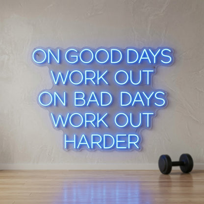 On Good Days Work Out On Bad Days Work Out Harder LED Neon Sign - 02 High-Converting Product Image
