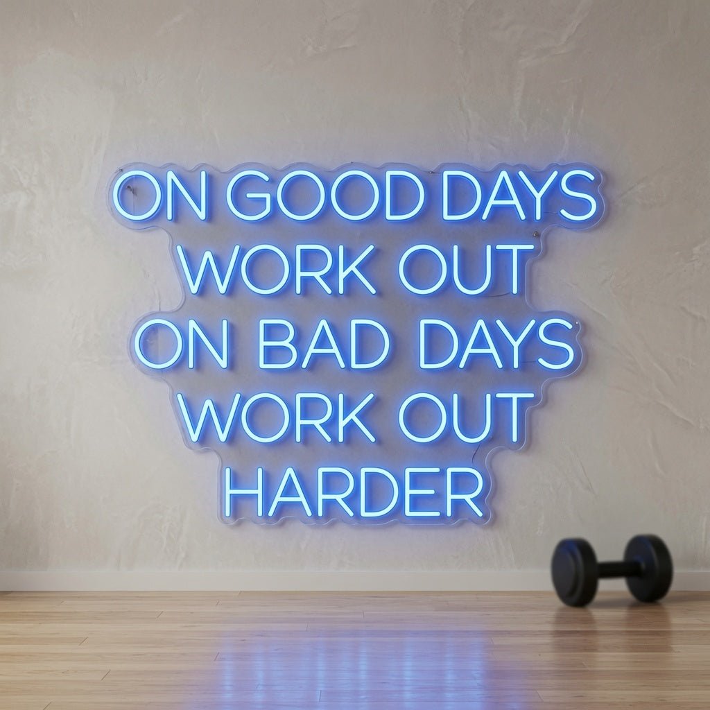On Good Days Work Out On Bad Days Work Out Harder LED Neon Sign Wall Neon Sign - Shineneon