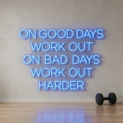 On Good Days Work Out On Bad Days Work Out Harder LED Neon Sign Wall Neon Sign - Shineneon