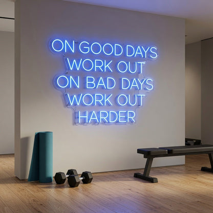 On Good Days Work Out On Bad Days Work Out Harder LED Neon Sign Wall Neon Sign - Shineneon