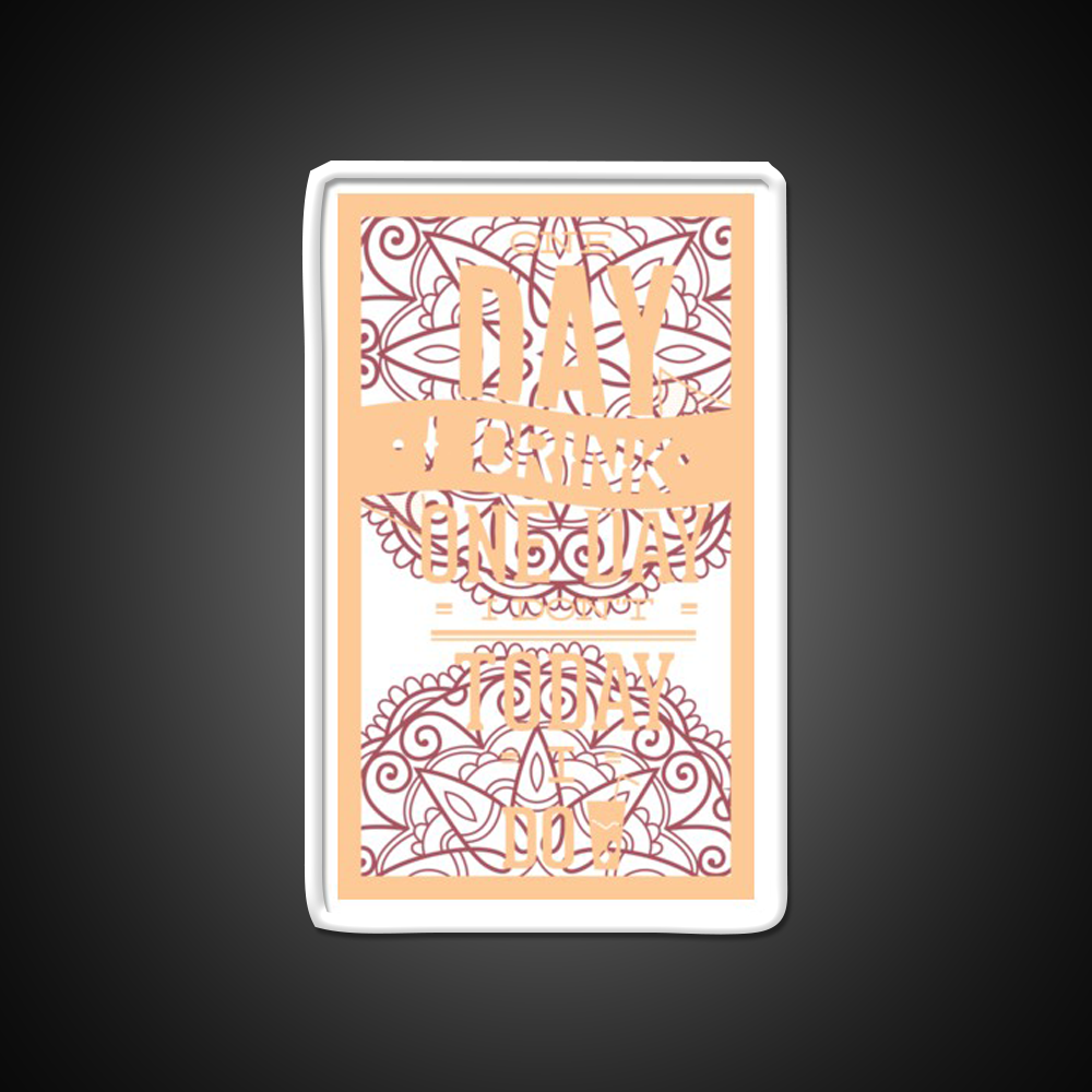 One Day I Drink One Day I Dont Today I Do Man Cave Bar Led Neon Sign Rgb Color